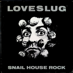 Loveslug Snail House Rock VINYL 12" - 33 ⅓ RPM