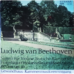 Gewandhaus-Kammermusikvereinigung Ludwig Van Beethoven Septett Für Violine, Bratsche, Klarinette, Horn, Fagott, Violoncello Und Kontrabass Es-dur Op. 