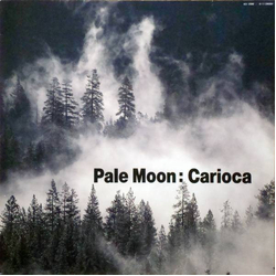 Carioca (5) Pale Moon VINYL LP