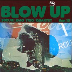 Isao Suzuki Quartet Isao Suzuki Quartet Isao Suzuki Trio Isao Suzuki Trio Blow Up = ブロー・アップ VINYL LP - Repress Stereo