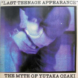 Yutaka Ozaki Yutaka Ozaki Last Teenage Appearance VINYL LP - Stereo