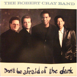 The Robert Cray Band Don't Be Afraid Of The Dark VINYL LP
