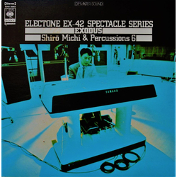 Shiro Michi Shiro Michi & Percussions 6 Exodus・エレクトーン EX-42 スペクタクル VINYL LP - Stereo