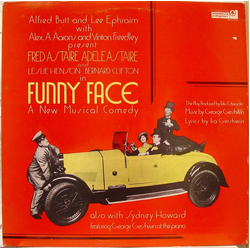 Adele Astaire Bernard Clifton Fred Astaire George Gershwin Leslie Henson Sydney Howard Funny Face - A New Musical Comedy VINYL LP - Stereo