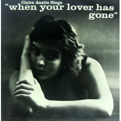 Claire Austin Claire Austin Sings When Your Lover Has Gone VINYL LP - Limited Edition Reissue Remastered