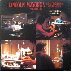 Lincoln Mayorga Lincoln Mayorga & Distinguished Colleagues - Volume III VINYL LP - Limited Edition Repress Stereo