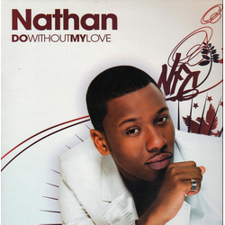 Nathan Do Without My Love VINYL 12" - 45 RPM