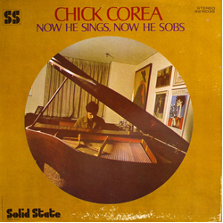 Chick Corea Now He Sings, Now He Sobs VINYL LP - Stereo