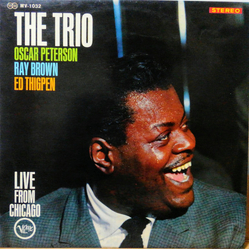 The Oscar Peterson Trio The Trio : Live From Chicago VINYL LP - Reissue Stereo