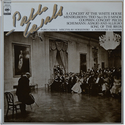 Alexander Schneider Mieczyslaw Horszowski Pablo Casals Casals: White House Concert/ A Living Portrait In His Own Words VINYL LP - Mono