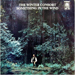 Paul Winter (2) The Winter Consort Something In The Wind VINYL LP - Stereo