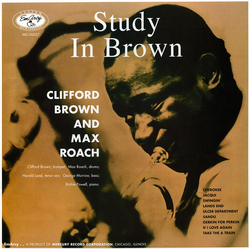 Clifford Brown And Max Roach Study In Brown VINYL LP - Mono Reissue