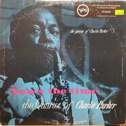 The Charlie Parker Quartet Now's The Time VINYL LP - Reissue Stereo US