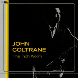 John Coltrane The Inch Worm VINYL LP - Unofficial Release