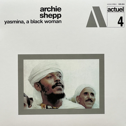 Archie Shepp Yasmina, A Black Woman VINYL LP
