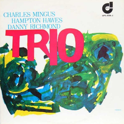 Charles Mingus Dannie Richmond Hampton Hawes Mingus Three VINYL LP - Mono Reissue