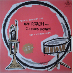 Clifford Brown And Max Roach The Best Of Max Roach And Clifford Brown In Concert VINYL LP - Reissue