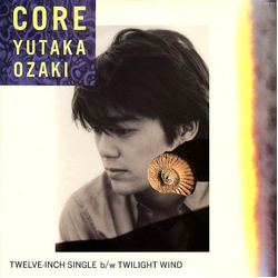 Yutaka Ozaki Core VINYL 12" - 45 RPM Single Stereo Japan