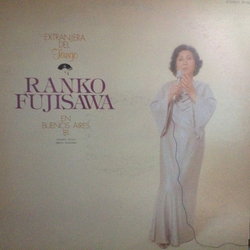 Ranko Fujisawa Extranjera Del Tango.... En Buenos Aires '81 VINYL LP - Stereo