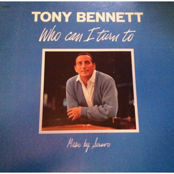 Tony Bennett Who Can I Turn To VINYL LP - Reissue Stereo