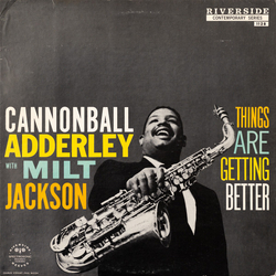 Cannonball Adderley Milt Jackson Things Are Getting Better VINYL LP - Reissue Stereo