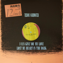 Toshiki Kadomatsu I Can Give You My Love VINYL 12" - 33 ⅓ RPM Single Stereo