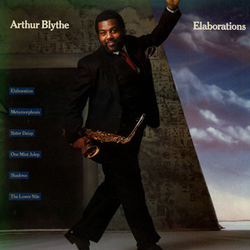 Arthur Blythe Elaborations VINYL LP
