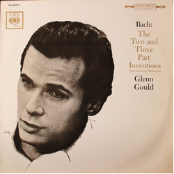 Glenn Gould Johann Sebastian Bach The Two And Three Part Inventions (Inventions And Sinfonias) VINYL LP - Stereo