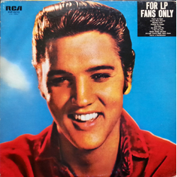 Elvis Presley For LP Fans Only VINYL LP - Compilation Reissue Stereo