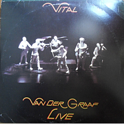 Van Der Graaf Generator Vital VINYL LP - Reissue