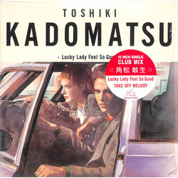 Toshiki Kadomatsu Lucky Lady Feel So Good VINYL 12" - 45 RPM Single