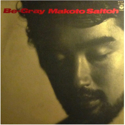 Makoto Saito Be-Gray VINYL LP