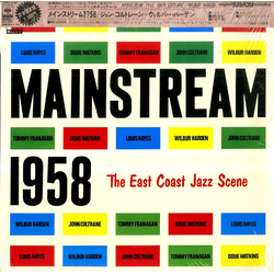 Doug Watkins John Coltrane Louis Hayes Tommy Flanagan Wilbur Harden Mainstream 1958 - The East Coast Jazz Scene VINYL LP - Mono Reissue