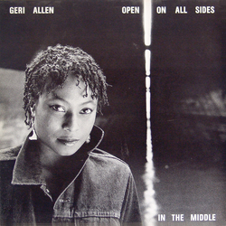 Geri Allen Open On All Sides In The Middle VINYL LP