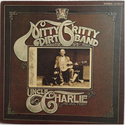 Nitty Gritty Dirt Band Uncle Charlie & His Dog Teddy VINYL LP - Stereo Japan