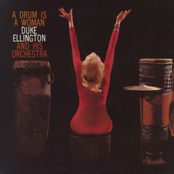 Duke Ellington And His Orchestra A Drum Is A Woman VINYL LP - Mono Reissue