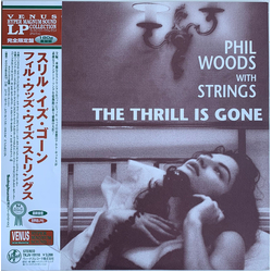 Phil Woods With Strings The Thrill Is Gone VINYL LP - Limited Edition Stereo
