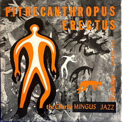 Charles Mingus Jazz Workshop Pithecanthropus Erectus VINYL LP - Mono Reissue