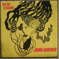 Jorma Kaukonen Too Hot To Handle VINYL LP