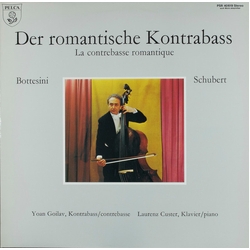 Franz Schubert Giovanni Bottesini Laurenz Custer Yoan Goilav Der Romantische Kontrabass (La Contrebasse Romantique) VINYL LP