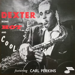 Carl Perkins (4) Dexter Gordon Dexter Blows Hot And Cool VINYL LP - Reissue