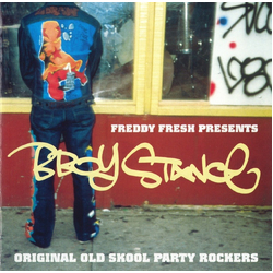 Freddy Fresh B-Boy Stance (Original Old Skool Party Rockers) VINYL LP - Compilation