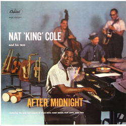 The Nat King Cole Trio After Midnight - Complete Session VINYL LP - Mono Reissue Remastered