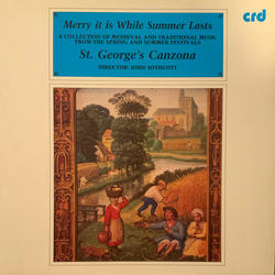 St. George'S Canzona Merry It Is While Summer Lasts - A Collection Of Medieval And Traditional Music From The Spring And Summer Festivals VINYL LP