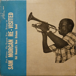 Kid Howard's New Orleans Band Sam Morgan Re-Visited VINYL LP - Mono Reissue