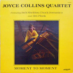 Chuck Domanico Jack Sheldon Jim Plank Joyce Collins Quartet Moment To Moment VINYL LP - Stereo