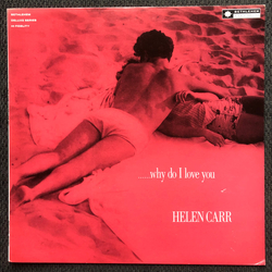 Helen Carr Why Do I Love You VINYL LP - Mono Reissue