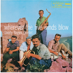 Shorty Rogers Quintet Wherever The Five Winds Blow VINYL LP - Mono Reissue
