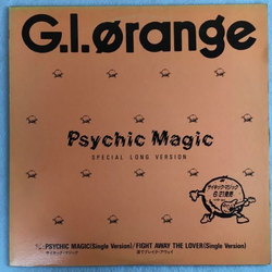 G.I. Orange Psychic Magic VINYL 12" - 33 ⅓ RPM Promo Japan