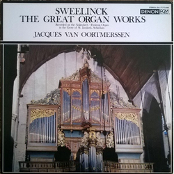 Jacques Van Oortmerssen Jan Pieterszoon Sweelinck The Great Organ Works VINYL LP - Stereo